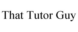 THAT TUTOR GUY trademark