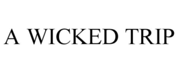 A WICKED TRIP trademark
