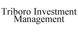 TRIBORO INVESTMENT MANAGEMENT trademark