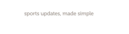 SPORTS UPDATES, MADE SIMPLE trademark