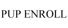 PUP ENROLL trademark
