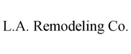 L.A. REMODELING CO. trademark