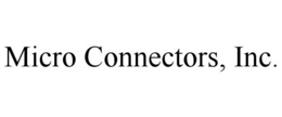 MICRO CONNECTORS, INC. trademark