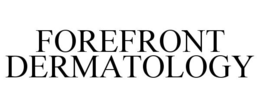 FOREFRONT DERMATOLOGY trademark