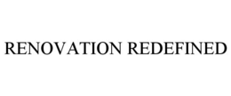 RENOVATION REDEFINED trademark