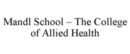 MANDL SCHOOL - THE COLLEGE OF ALLIED HEALTH trademark