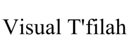 VISUAL T'FILAH trademark