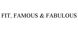 FIT, FAMOUS & FABULOUS trademark