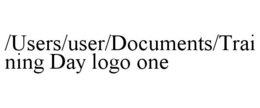 /USERS/USER/DOCUMENTS/TRAINING DAY LOGO ONE trademark