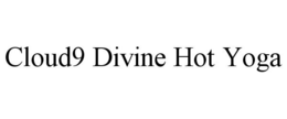 CLOUD9 DIVINE HOT YOGA trademark