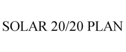 SOLAR 20/20 PLAN trademark