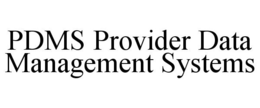 PDMS PROVIDER DATA MANAGEMENT SYSTEMS trademark
