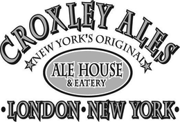 CROXLEY ALES ABOVE NEW YORK'S ORIGINAL ABOVE ALE HOUSE & EATERY ABOVE · LONDON · NEW YORK · trademark
