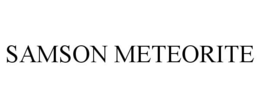 SAMSON METEORITE trademark