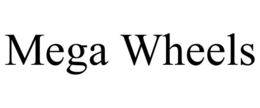 MEGA WHEELS trademark