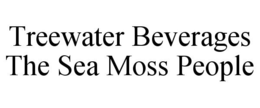 TREEWATER BEVERAGES THE SEA MOSS PEOPLE trademark