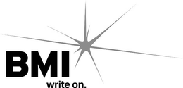 BMI WRITE ON. trademark
