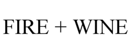 FIRE + WINE trademark