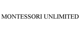MONTESSORI UNLIMITED trademark
