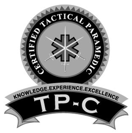 CERTIFIED TACTICAL PARAMEDIC KNOWLEDGE.EXPERIENCE. EXCELLENCE TP-C trademark