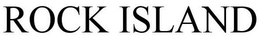ROCK ISLAND trademark