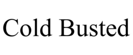COLD BUSTED trademark