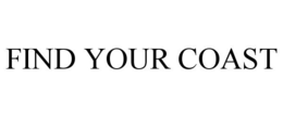 FIND YOUR COAST trademark