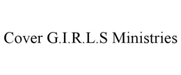 COVER G.I.R.L.S MINISTRIES trademark