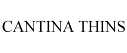 CANTINA THINS trademark