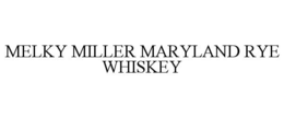 MELKY MILLER MARYLAND RYE WHISKEY trademark
