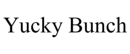 YUCKY BUNCH trademark
