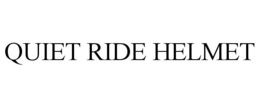 QUIET RIDE HELMET trademark