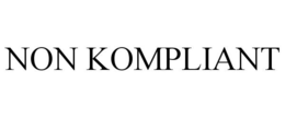 NON KOMPLIANT trademark