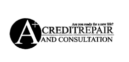 A+ CREDIT REPAIR AND CONSULTATION ARE YOU READY FOR A NEW LIFE?" trademark