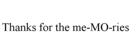 THANKS FOR THE ME-MO-RIES trademark