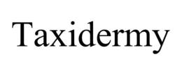 TAXIDERMY trademark