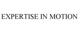 EXPERTISE IN MOTION trademark