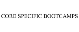 CORE SPECIFIC BOOTCAMPS trademark