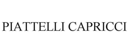 PIATTELLI CAPRICCI trademark