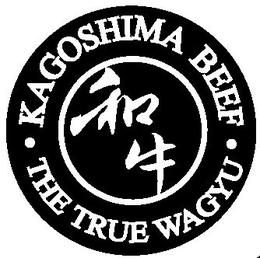 ·KAGOSHIMA BEEF· THE TRUE WAGYU trademark