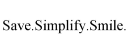 SAVE.SIMPLIFY.SMILE. trademark