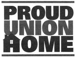 PROUD UNION HOME trademark