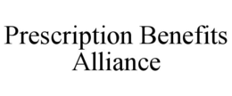 PRESCRIPTION BENEFITS ALLIANCE trademark