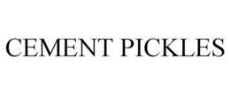 CEMENT PICKLES trademark