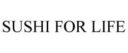 SUSHI FOR LIFE trademark
