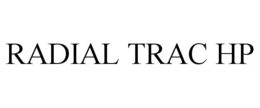 RADIAL TRAC HP trademark