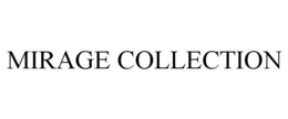MIRAGE COLLECTION trademark