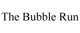 THE BUBBLE RUN trademark