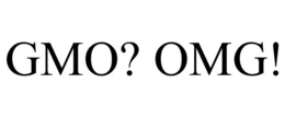 GMO? OMG! trademark
