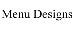 MENU DESIGNS trademark
